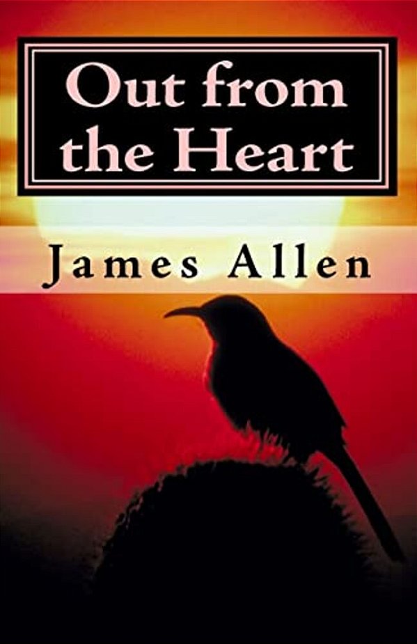 Out From The Heart: Building The Life Of Your Dreams-..