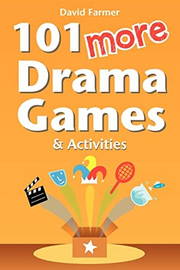 101 More Drama Games And Activities-..