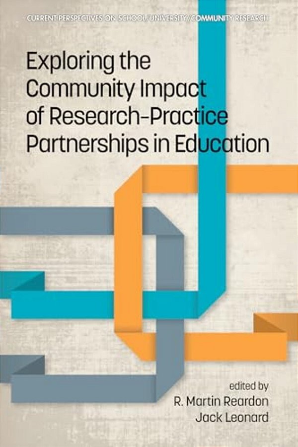 Exploring The Community Impact Of Research-Practice Partnerships In Education-..