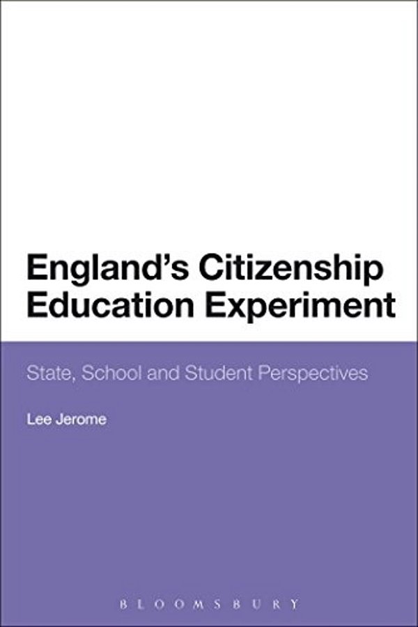 England's Citizenship Education Experiment: State, School And Student Perspectives-..