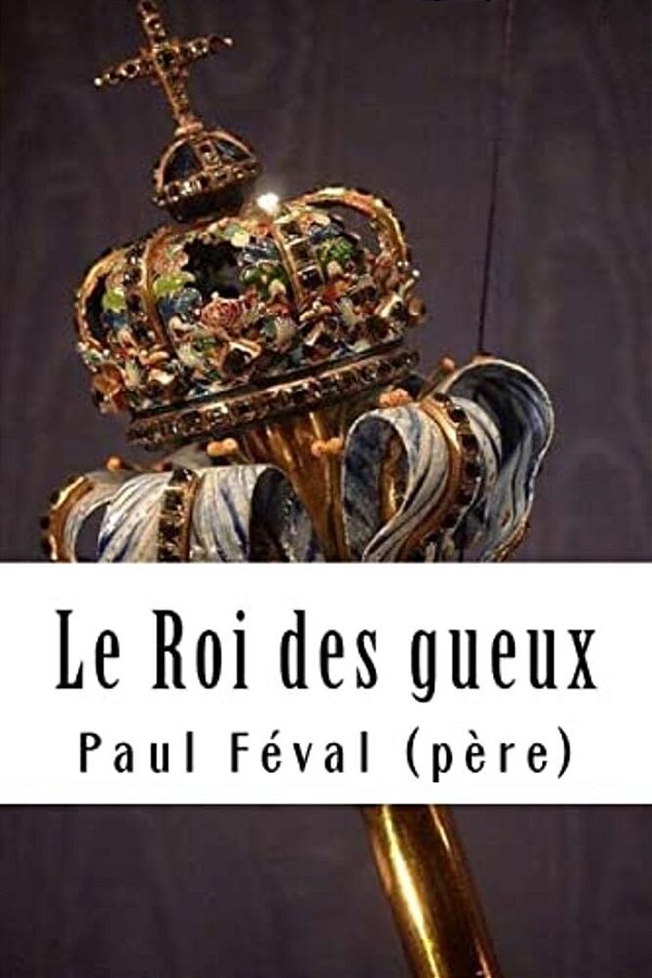 Le Roi Des Gueux-..
