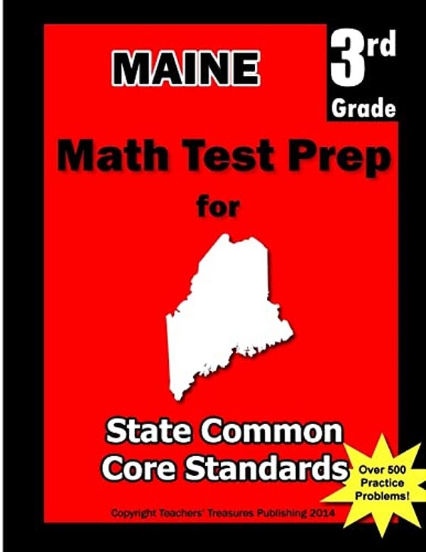 Maine 3RD Grade Math Test Prep: Common Core Learning Standards-..