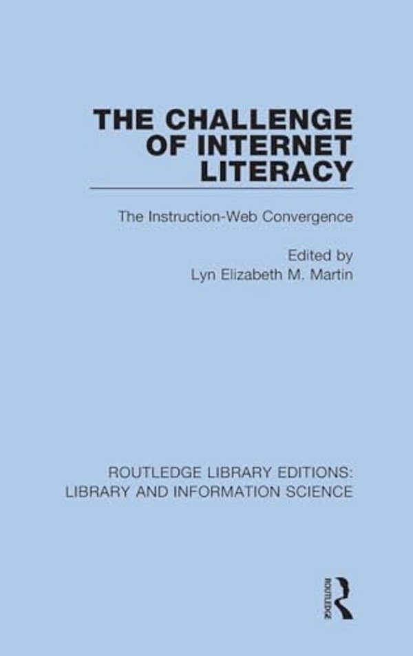 The Challenge Of Internet Literacy: The Instruction-Web Convergence-..