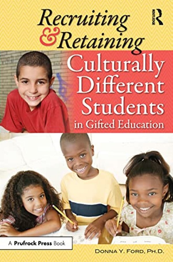 Recruiting & Retaining Culturally Different Students In Gifted Education-..