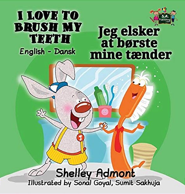 I Love To Brush My Teeth: English Danish Bilingual Edition-..