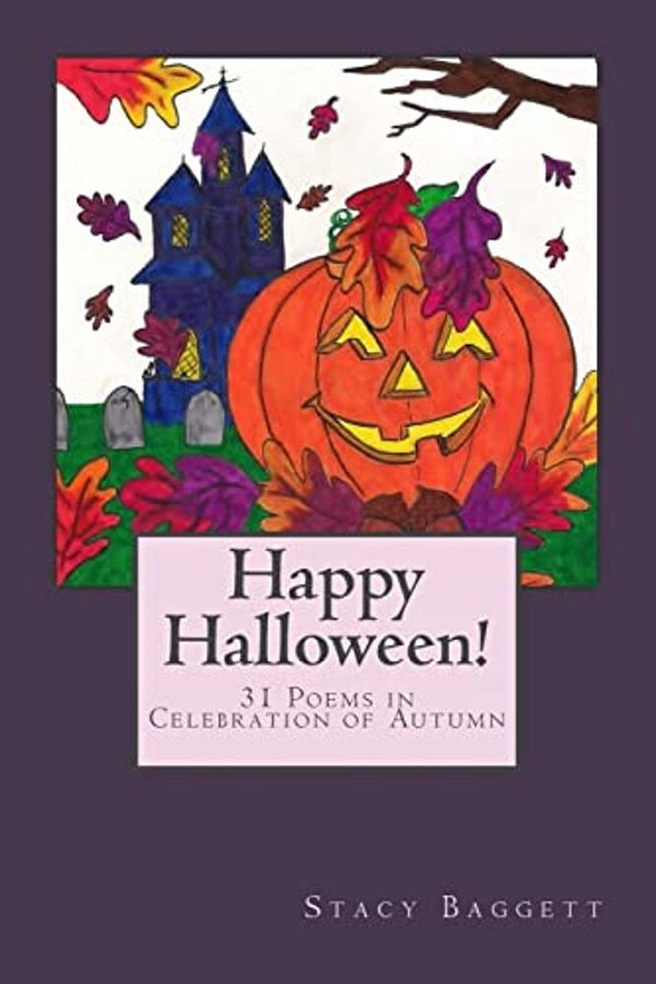 Happy Halloween!: 31 Poems In Celebration Of Autumn-..