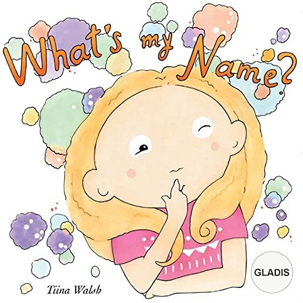 What's My Name? Gladis-..