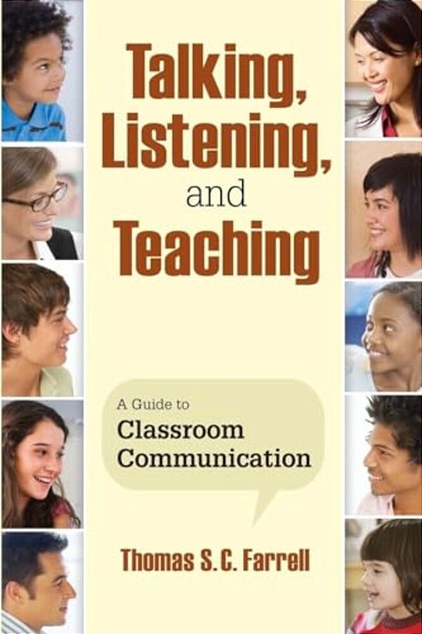 Talking, Listening, And Teaching: A Guide To Classroom Communication-..
