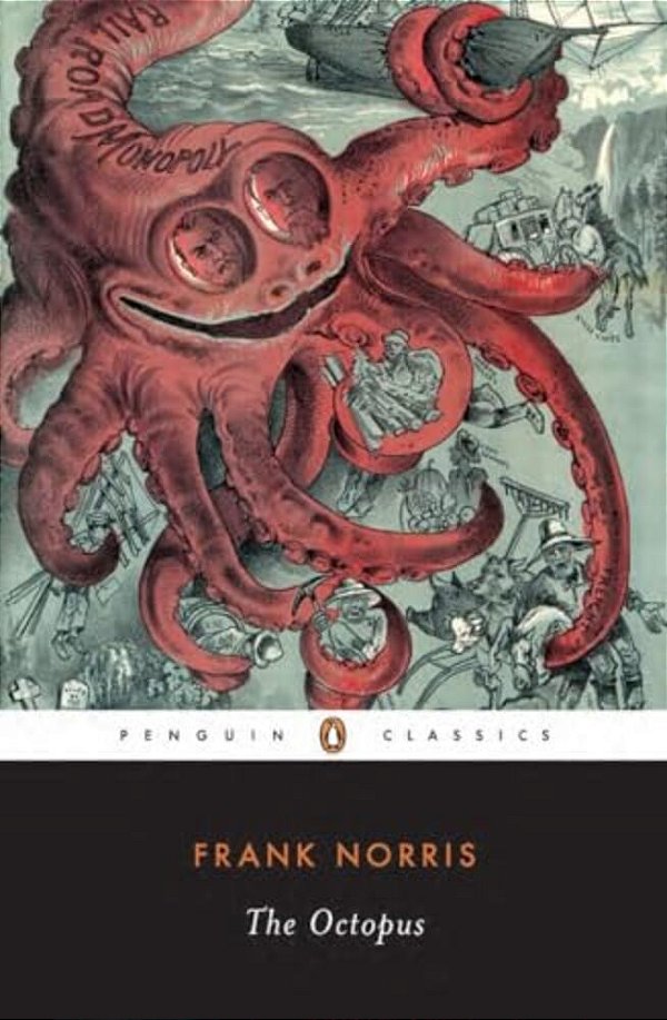 The Octopus: A Story Of California-..