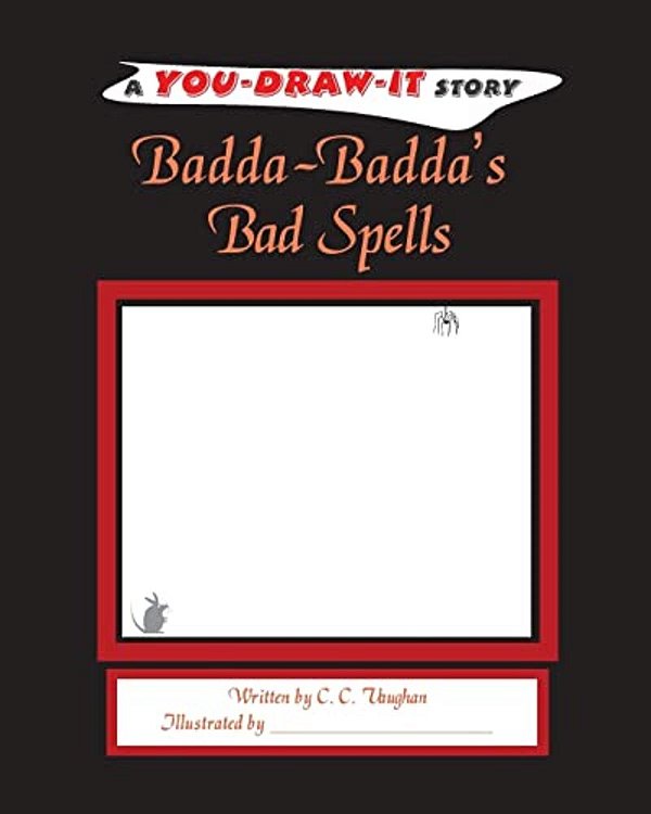 Badda-Badda's Bad Spells: A You-Draw-it Story-..