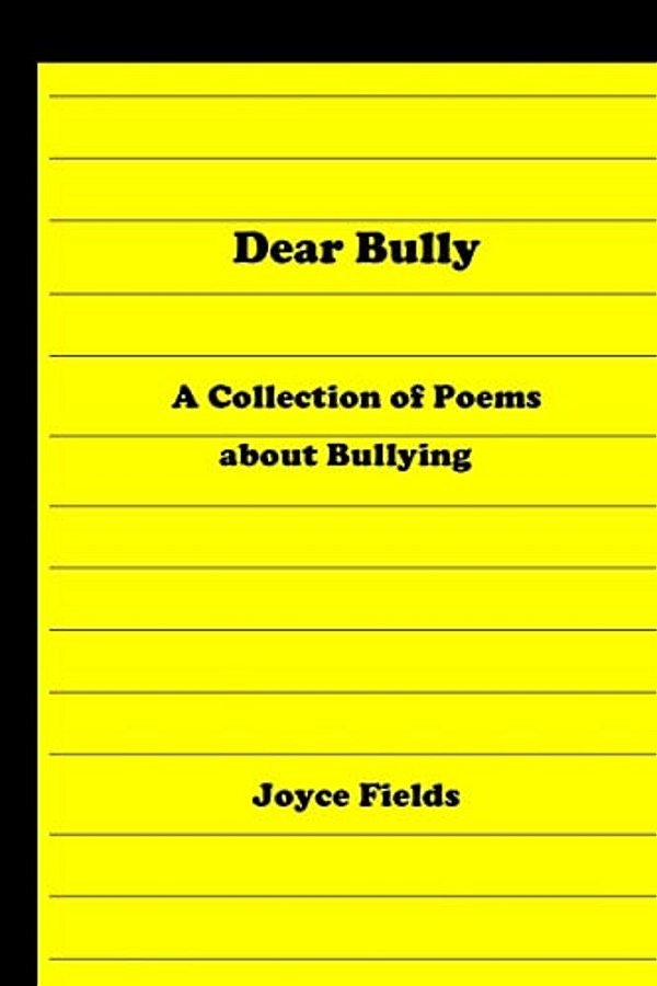 Dear Bully: A Collection Of Poems About Bullying-..