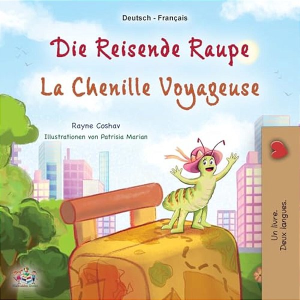 La Chenille Voyageuse (Livre Pour Enfants Bilingue Allemand-Français)-..