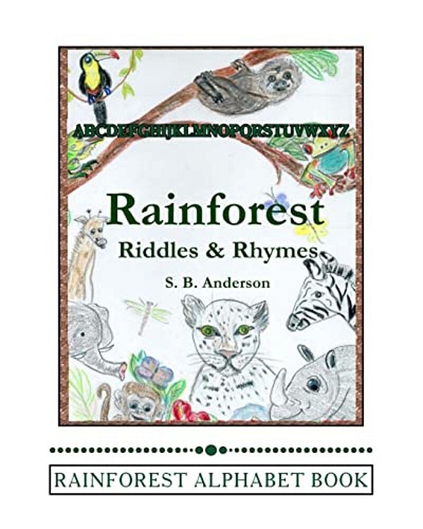 Rainforest Riddles & Rhymes: Rainforest Alphabet Book-..
