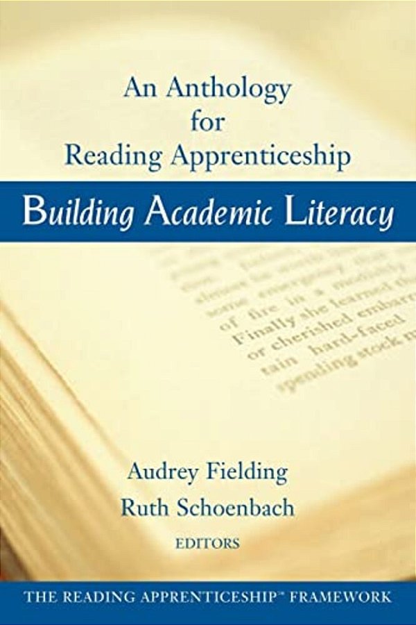 Building Academic Literacy: An Anthology For Reading Apprenticeship-..
