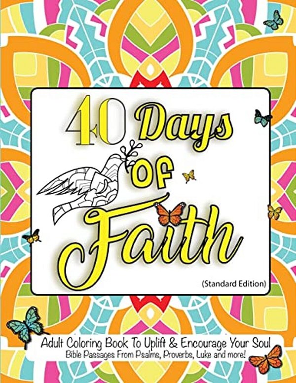 40 Days Of Faith: Standard Edition: For Therapy, Relaxation, Stress Relief, Prayer, And Meditation-..
