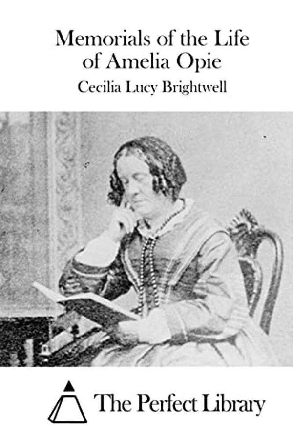Memorials Of The Life Of Amelia Opie-..