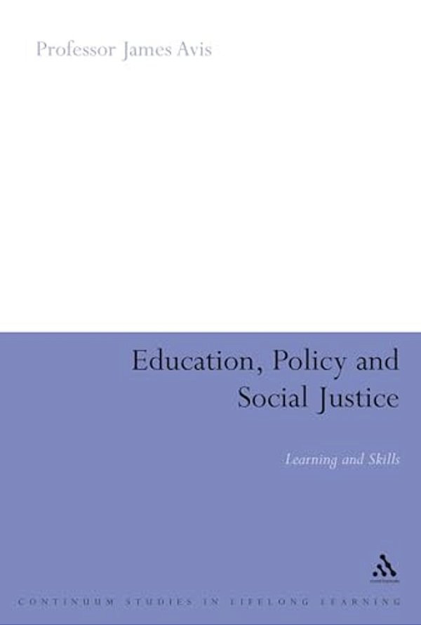 Education, Policy And Social Justice: Learning And Skills-..