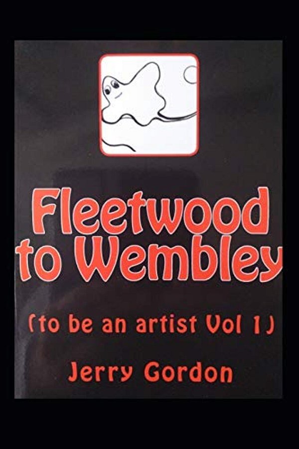 Fleetwood To Wembley: (To Be An Artist Vol 1)-..