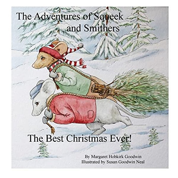 The Adventures Of Squeek And Smithers: The Best Christmas Ever!-..