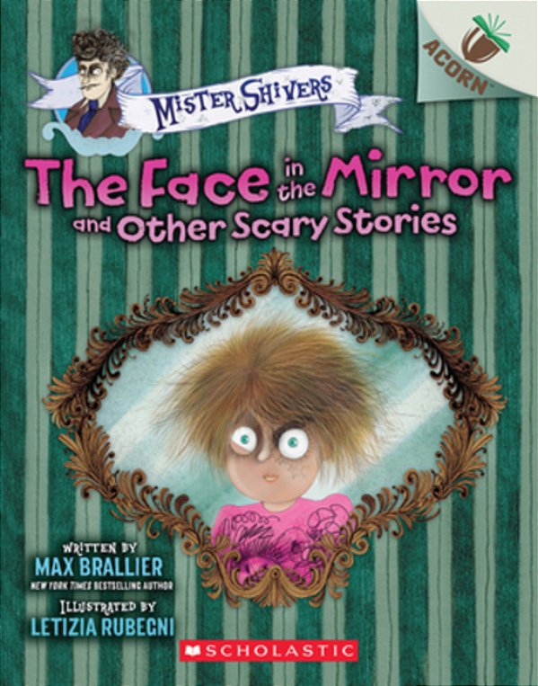 The Face In The Mirror And Other Scary Stories: An Acorn Book (Mister Shivers #5)-..