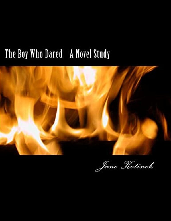 The Boy Who Dared A Novel Study-..