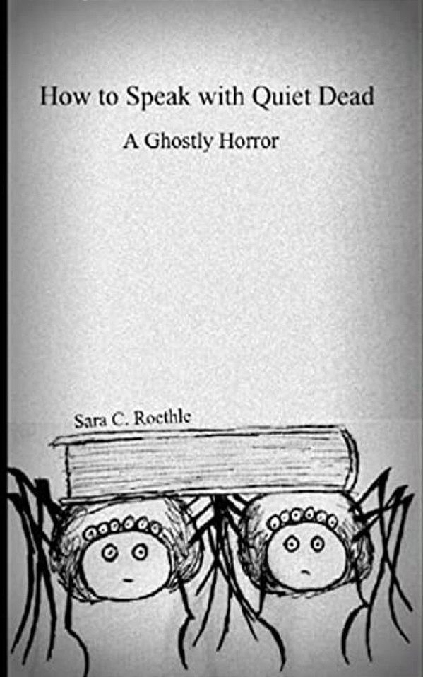How To Speak With Quiet Dead (A Ghostly Horror)-..