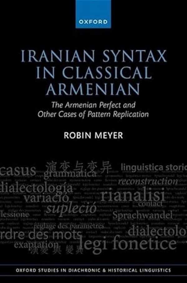 Iranian Syntax In Classical Armenian: The Armenian Perfect And Other Cases Of Pattern Replication-..