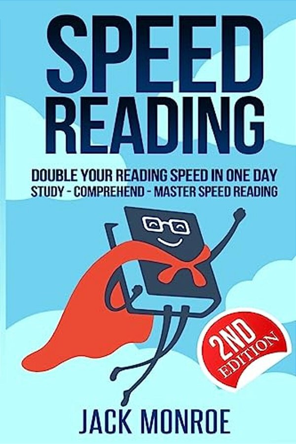 Speed Reading: Double Your Reading Speed In A Day. Memory - Comprehend - Study - Learn-..