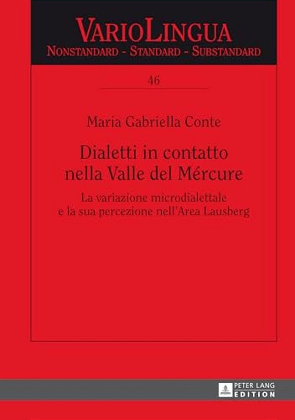 Dialetti In Contatto Nella Valle Del Mércure: La Variazione Microdialettale E La Sua Percezione Nell'Area Lausberg-..