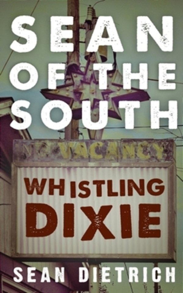 Sean Of The South: Whistling Dixie-..