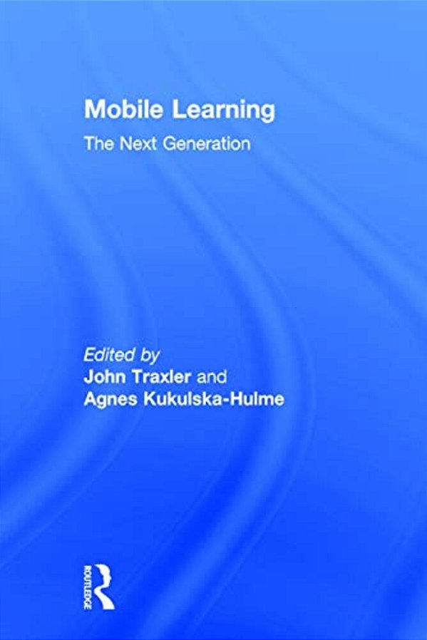 Mobile Learning: The Next Generation-..