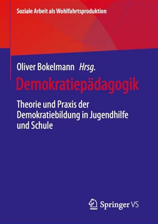 Demokratiepädagogik: Theorie Und Praxis Der Demokratiebildung In Jugendhilfe Und Schule-..