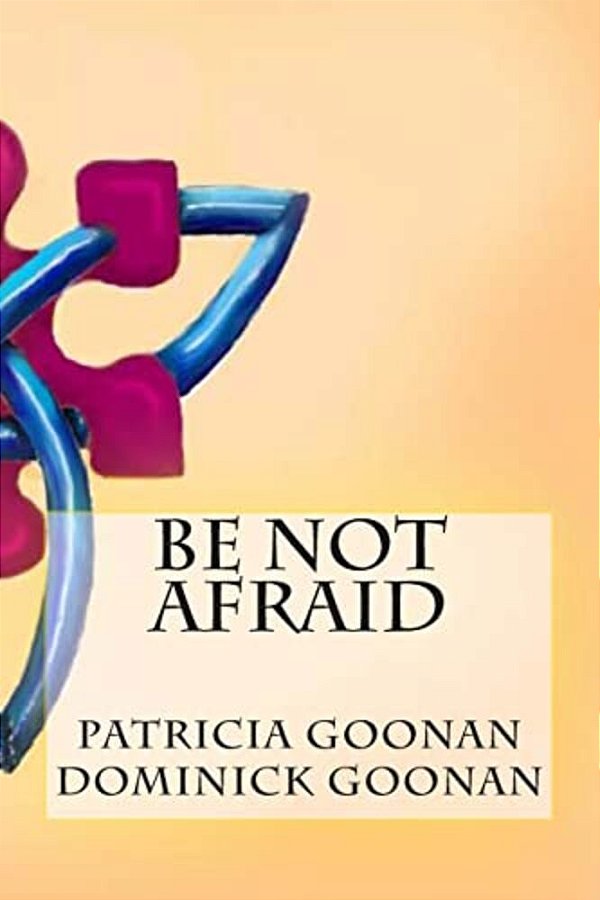 Be Not Afraid-..