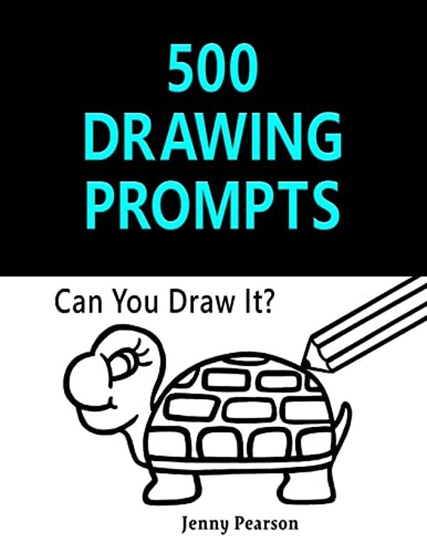500 Drawing Prompts: Can You Draw It? (Challenge Your Artistic Skills)-..