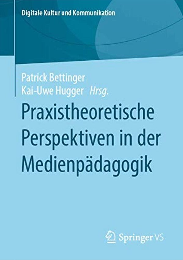Praxistheoretische Perspektiven In Der Medienpädagogik-..