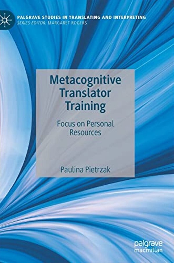 Metacognitive Translator Training: Focus On Personal Resources-..