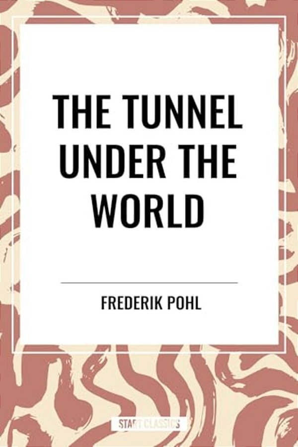 Tunnel Under The World-..