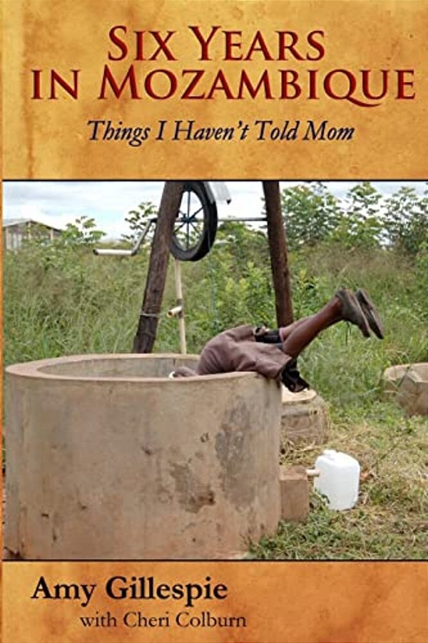 Six Years In Mozambique: Things I Haven't Told Mom-..