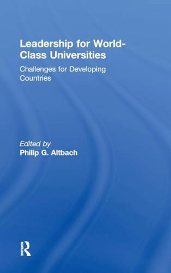 Leadership For World-Class Universities: Challenges For Developing Countries-..