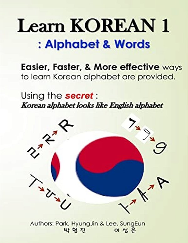 Learn Korean 1: Alphabet & Words: Easy, Fun, And Effective Way To Learn Korean Alphabet. -..