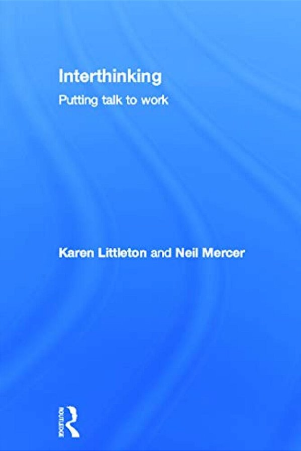 Interthinking: Putting Talk To Work-..