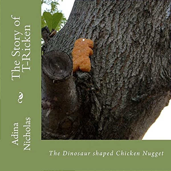 The Story Of T-Ricken: The Dinosaur Shaped Chicken Nugget-..