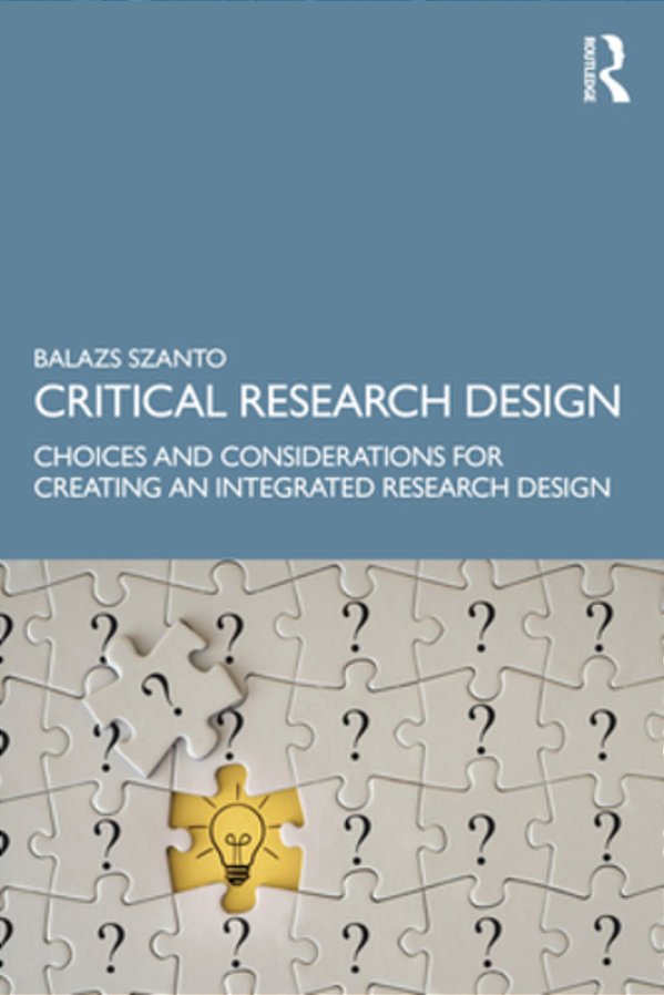 Critical Research Design: Choices And Considerations For Creating An Integrated Research Design-..
