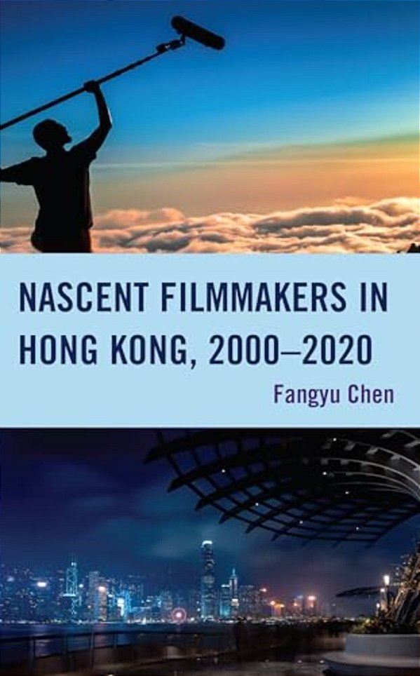 Nascent Filmmakers In Hong Kong, 2000-2020-..