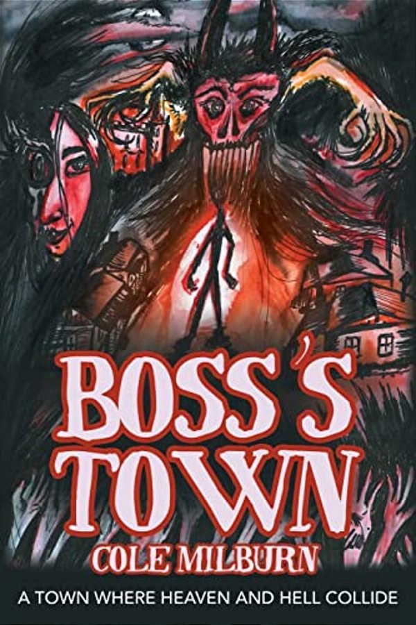Boss's Town: A Town Where Heaven And Hell Collide-..