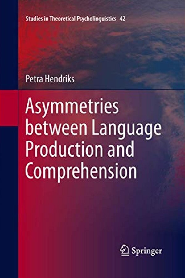 Asymmetries Between Language Production And Comprehension-..
