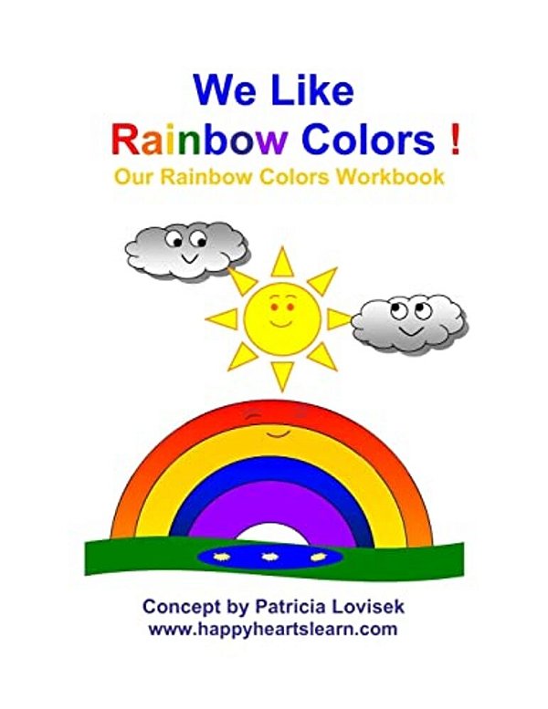 We Like Rainbow Colors!: Our Rainbow Colors Workbook-..