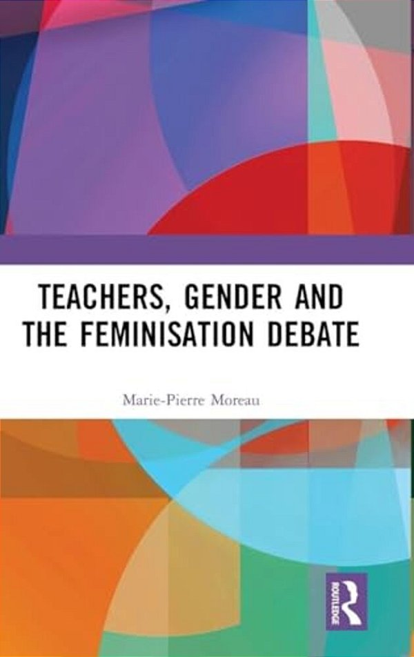 Teachers, Gender And The Feminisation Debate-..