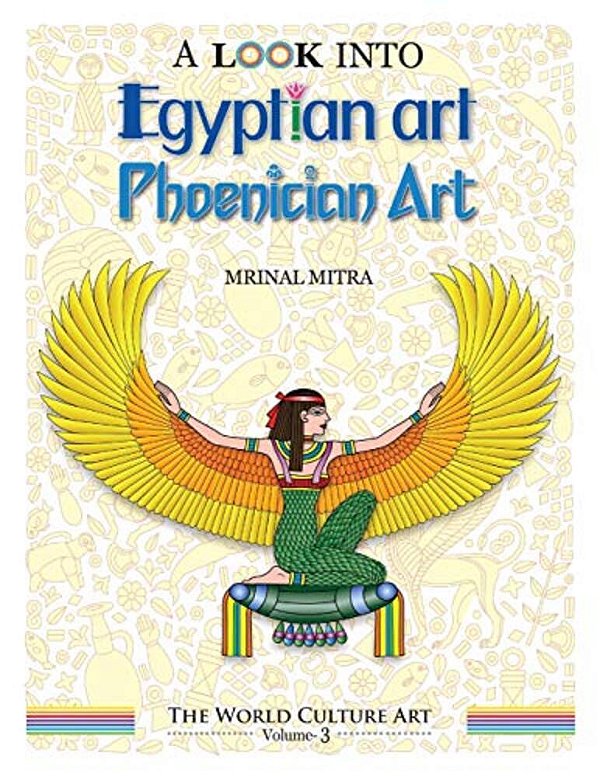 A Look Into Egyptian Art, Phoenician Art-..