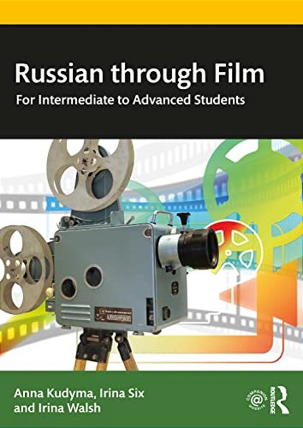 Russian Through Film: For Intermediate To Advanced Students-..